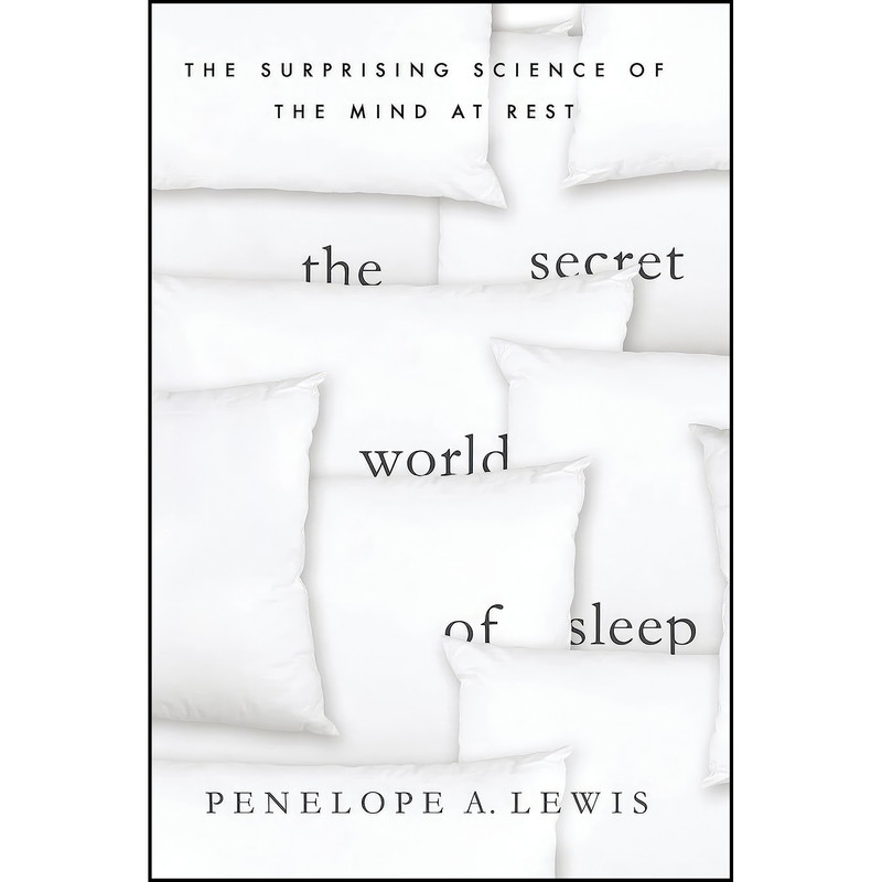 کتاب The Secret World of Sleep اثر Penelope A. Lewis انتشارات St. Martin's Press کتاب The Secret World of Sleep اثر Penelope A. Lewis انتشارات St. Martin's Press
