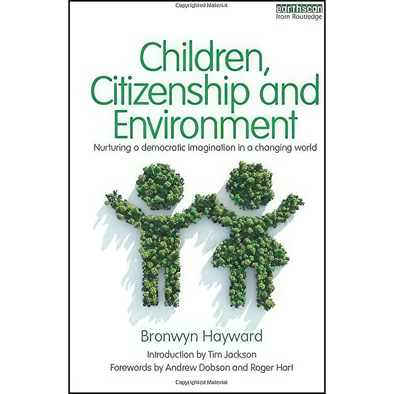 کتاب Children, Citizenship and Environment اثر جمعي از نويسندگان انتشارات Routledge کتاب Children, Citizenship and Environment اثر جمعي از نويسندگان انتشارات Routledge