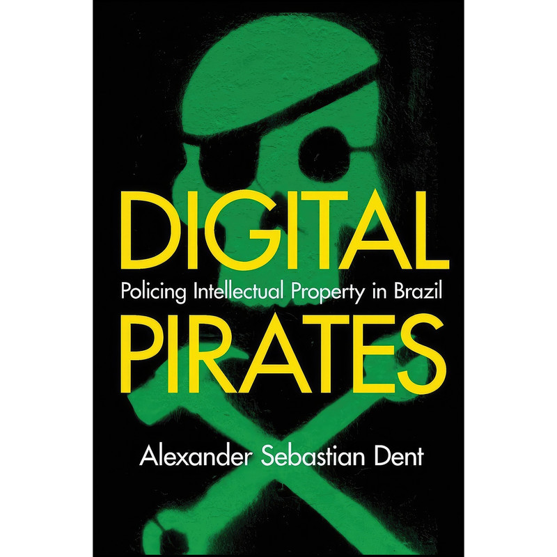 کتاب Digital Pirates اثر Alexander Sebastian Dent انتشارات Stanford University Press کتاب Digital Pirates اثر Alexander Sebastian Dent انتشارات Stanford University Press