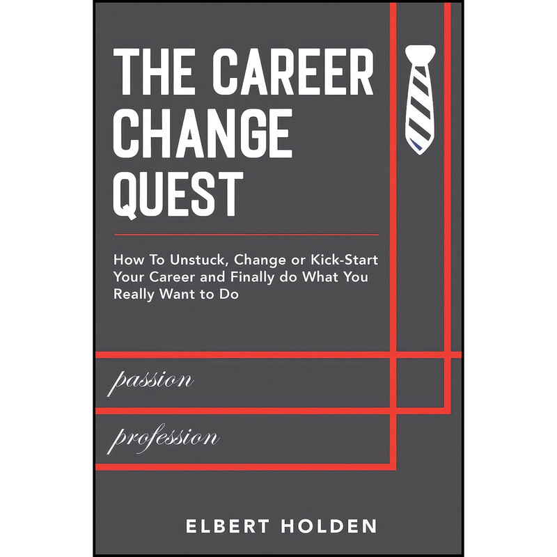 کتاب The Career Change Quest اثر Elbert Holden انتشارات Wellnessly LLC کتاب The Career Change Quest اثر Elbert Holden انتشارات Wellnessly LLC