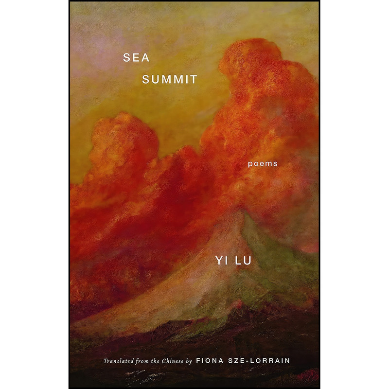 کتاب Sea Summit اثر Yi Lu and Fiona Sze-Lorrain انتشارات Milkweed Editions کتاب Sea Summit اثر Yi Lu and Fiona Sze-Lorrain انتشارات Milkweed Editions