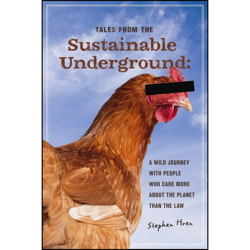 کتاب Tales From the Sustainable Underground اثر Stephen Hren انتشارات New Society Publishers کتاب Tales From the Sustainable Underground اثر Stephen Hren انتشارات New Society Publishers