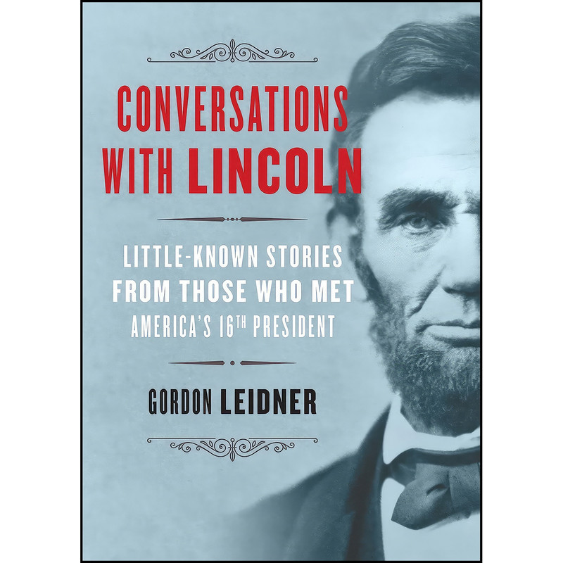 کتاب Conversations with Lincoln اثر Gordon Leidner انتشارات Cumberland House کتاب Conversations with Lincoln اثر Gordon Leidner انتشارات Cumberland House