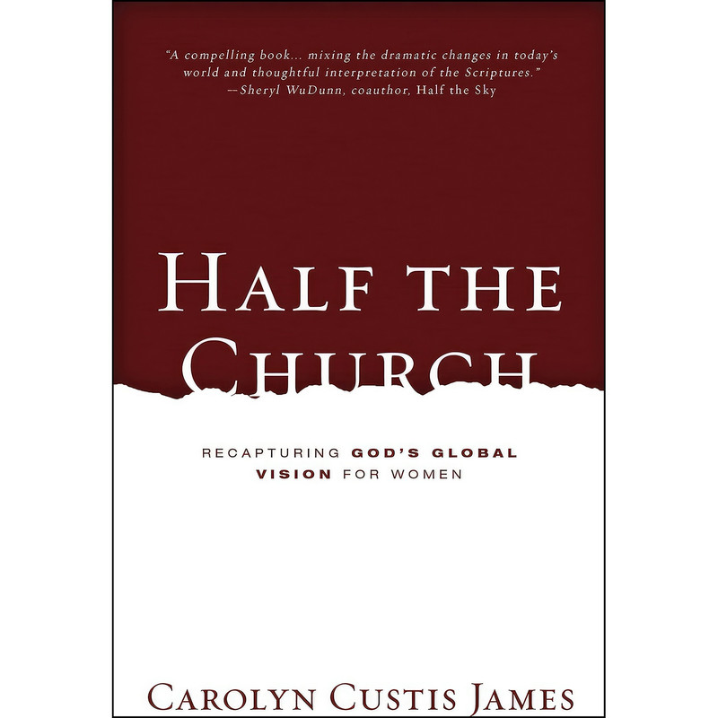 کتاب Half the Church اثر Carolyn Custis James انتشارات Zondervan کتاب Half the Church اثر Carolyn Custis James انتشارات Zondervan