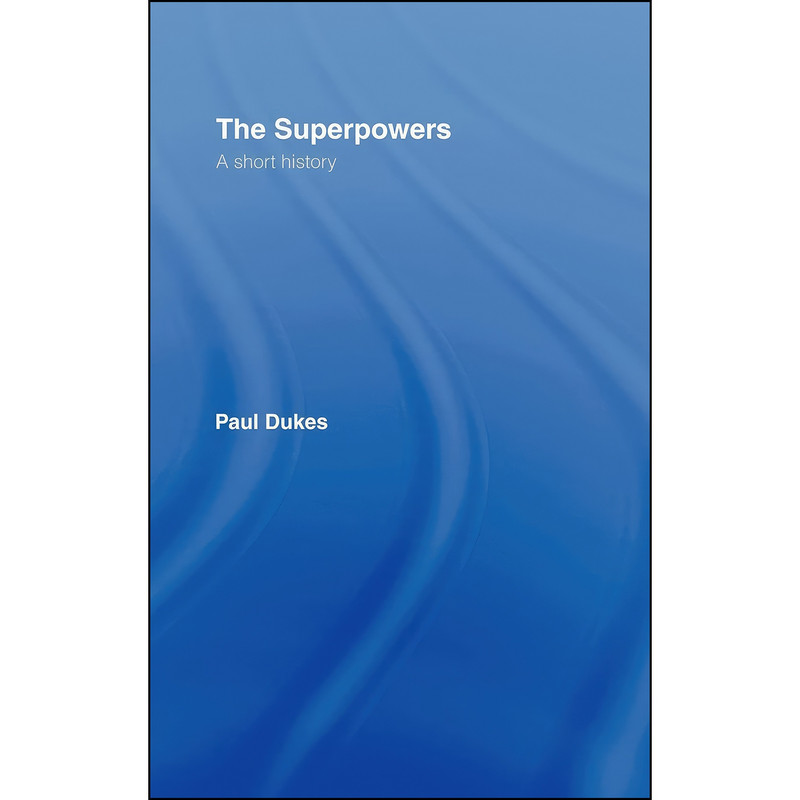کتاب The Superpowers اثر Paul Dukes انتشارات Routledge کتاب The Superpowers اثر Paul Dukes انتشارات Routledge