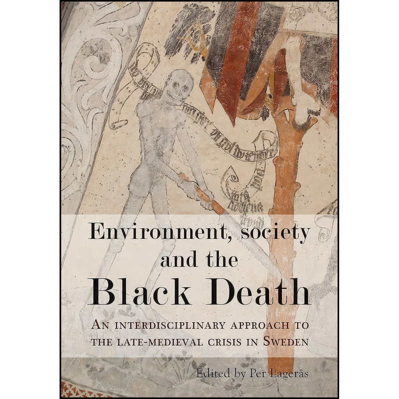 کتاب Environment, Society and the Black Death اثر Per Lagerås انتشارات Oxbow Books کتاب Environment, Society and the Black Death اثر Per Lagerås انتشارات Oxbow Books