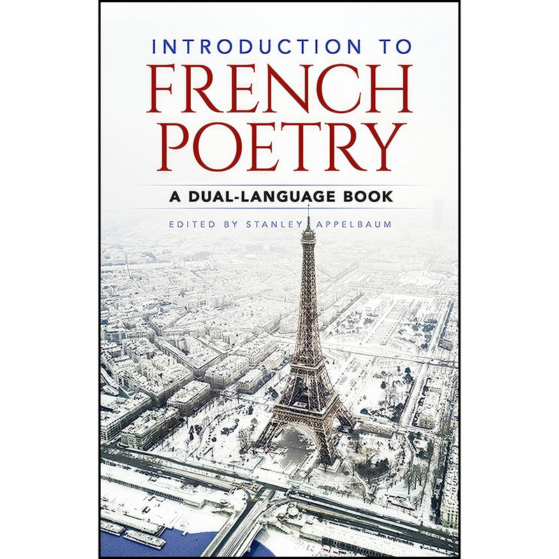 کتاب Introduction to French Poetry اثر Stanley Appelbaum انتشارات Dover Publications کتاب Introduction to French Poetry اثر Stanley Appelbaum انتشارات Dover Publications