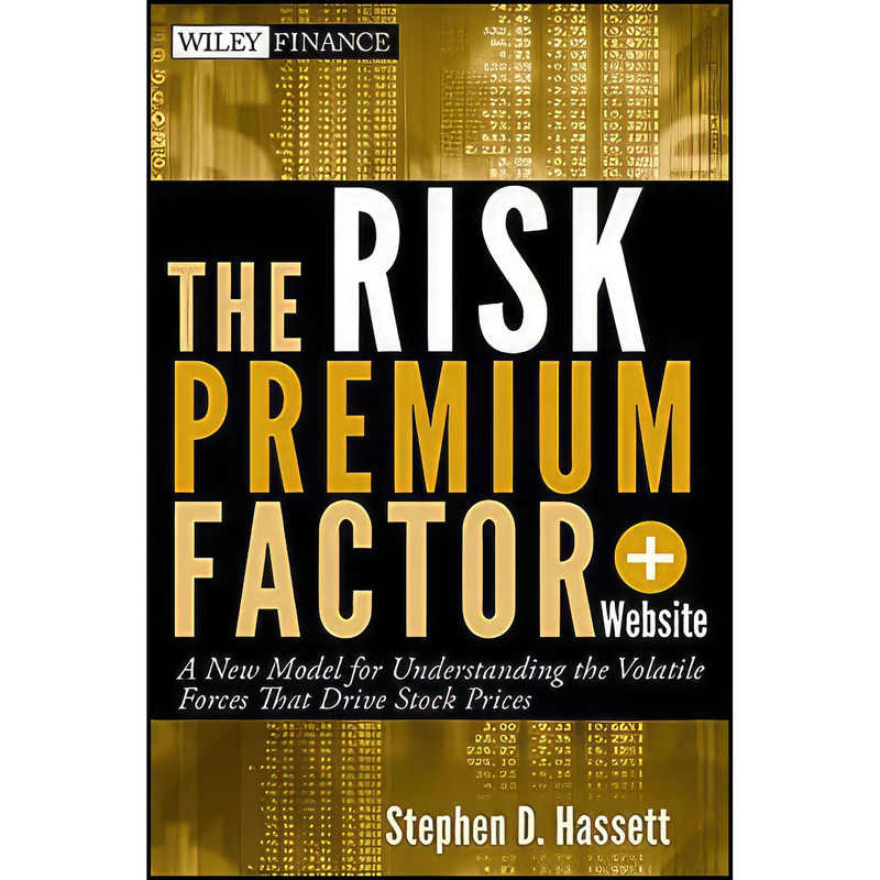 کتاب The Risk Premium Factor + Website اثر Stephen D. Hassett انتشارات Wiley کتاب The Risk Premium Factor + Website اثر Stephen D. Hassett انتشارات Wiley