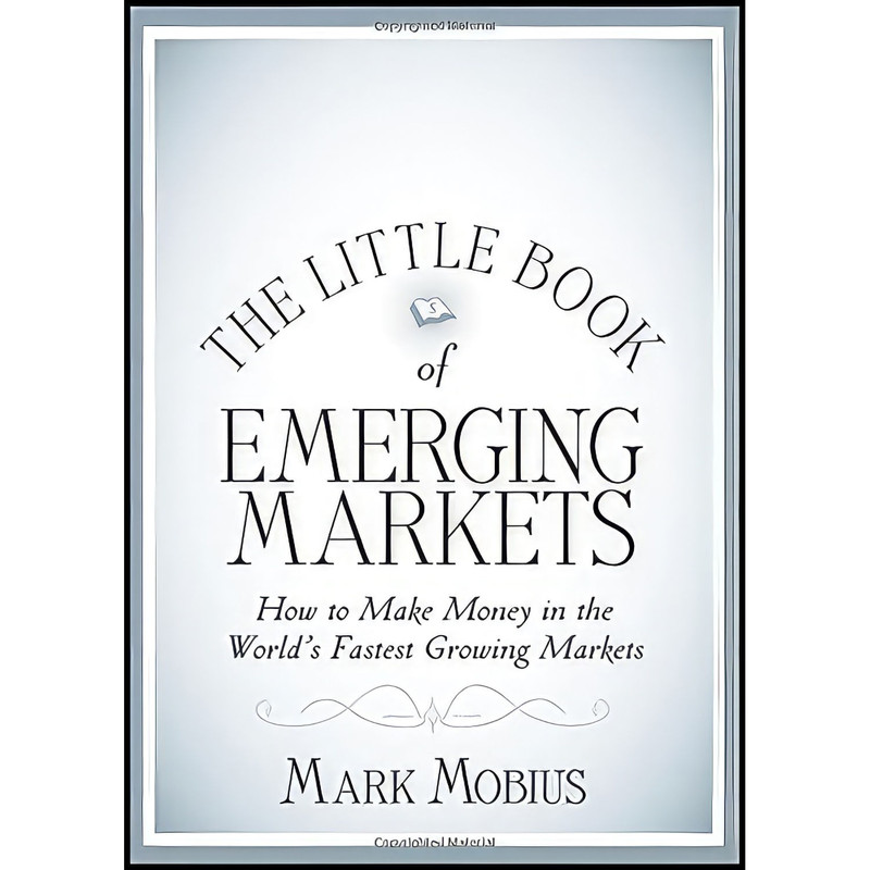 کتاب The Little Book of Emerging Markets اثر Mark Mobius انتشارات Wiley کتاب The Little Book of Emerging Markets اثر Mark Mobius انتشارات Wiley