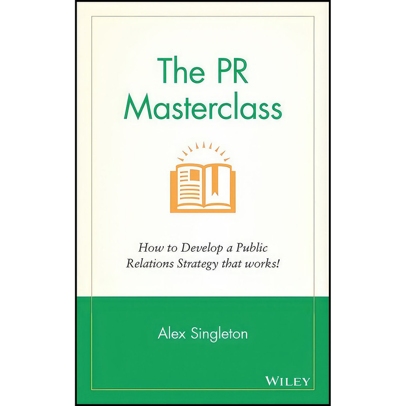 کتاب The PR Masterclass اثر Alex Singleton انتشارات Wiley کتاب The PR Masterclass اثر Alex Singleton انتشارات Wiley