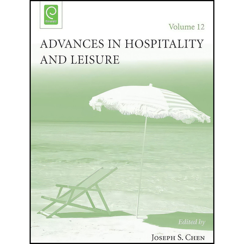 کتاب Advances in Hospitality and Leisure اثر Joseph S. Chen انتشارات Emerald Publishing Limited کتاب Advances in Hospitality and Leisure اثر Joseph S. Chen انتشارات Emerald Publishing Limited