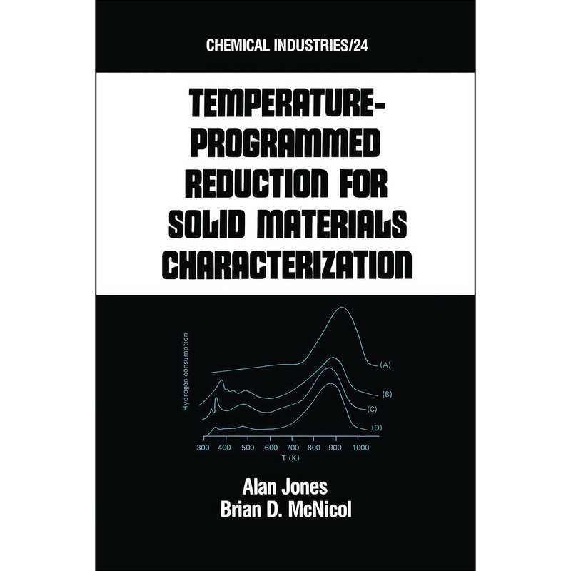 کتاب Tempature-Programmed Reduction for Solid Materials Characterization اثر Alan Jones انتشارات CRC Press کتاب Tempature-Programmed Reduction for Solid Materials Characterization اثر Alan Jones انتشارات CRC Press