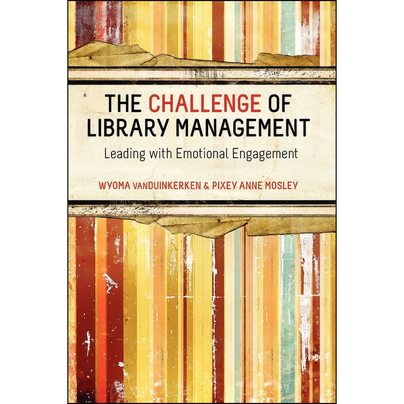 کتاب The Challenge of Library Management اثر جمعي از نويسندگان انتشارات ALA Editions کتاب The Challenge of Library Management اثر جمعي از نويسندگان انتشارات ALA Editions