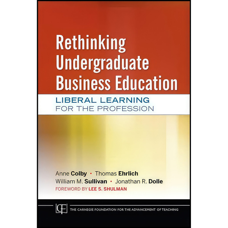 کتاب Rethinking Undergraduate Business Education اثر جمعی از نویسندگان انتشارات Jossey-Bass کتاب Rethinking Undergraduate Business Education اثر جمعی از نویسندگان انتشارات Jossey-Bass