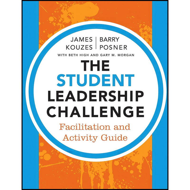 کتاب The Student Leadership Challenge اثر جمعی از نویسندگان انتشارات Jossey-Bass کتاب The Student Leadership Challenge اثر جمعی از نویسندگان انتشارات Jossey-Bass