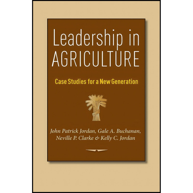 کتاب Leadership in Agriculture اثر جمعي از نويسندگان انتشارات Texas A&M University Press کتاب Leadership in Agriculture اثر جمعي از نويسندگان انتشارات Texas A&M University Press