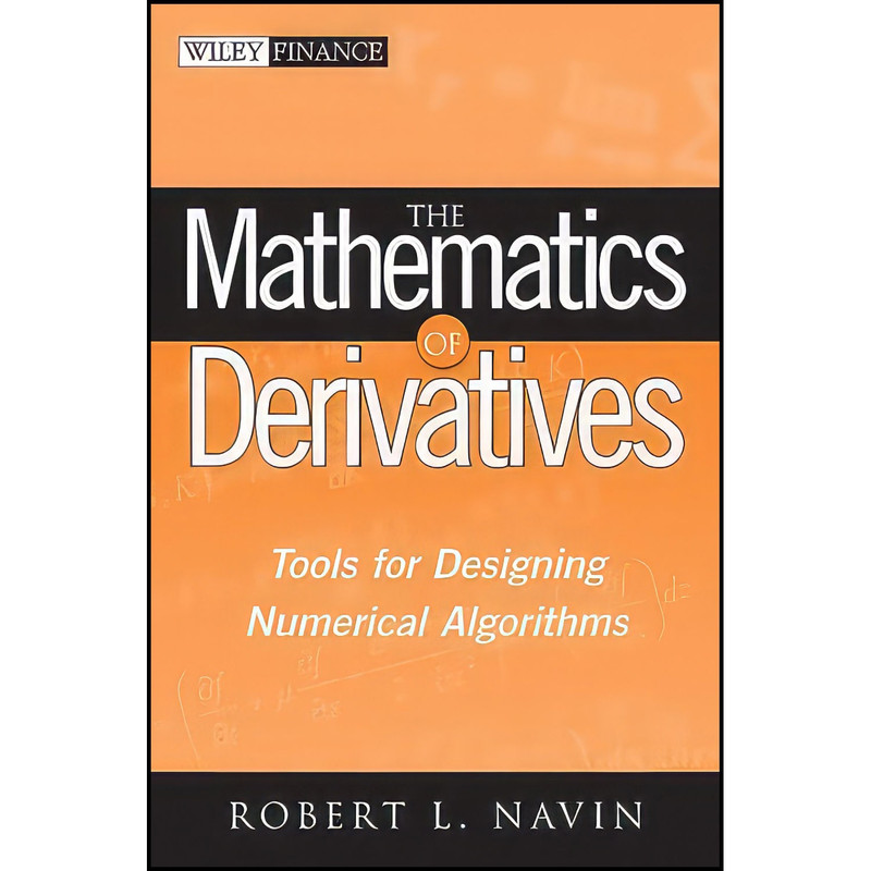 کتاب The Mathematics of Derivatives اثر Robert L. Navin انتشارات Wiley