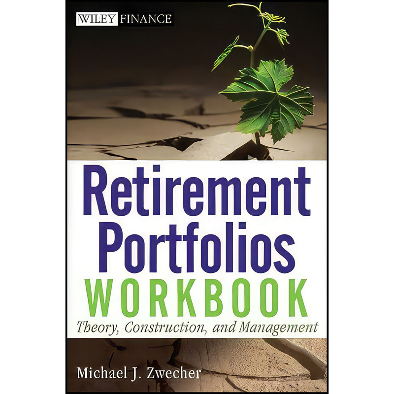 کتاب Retirement Portfolios Workbook اثر Michael J. Zwecher انتشارات Wiley کتاب Retirement Portfolios Workbook اثر Michael J. Zwecher انتشارات Wiley