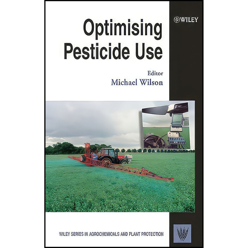 کتاب Optimising Pesticide Use اثر Michael Wilson انتشارات Wiley کتاب Optimising Pesticide Use اثر Michael Wilson انتشارات Wiley