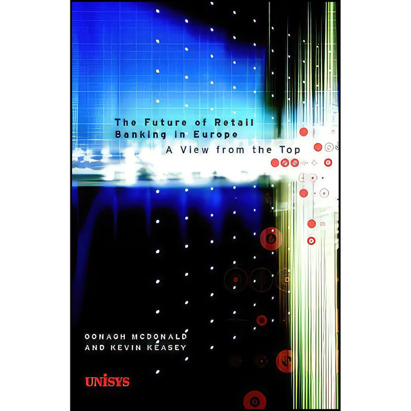 کتاب The Future of Retail Banking in Europe اثر Oonagh McDonald and Kevin Keasey انتشارات Wiley کتاب The Future of Retail Banking in Europe اثر Oonagh McDonald and Kevin Keasey انتشارات Wiley