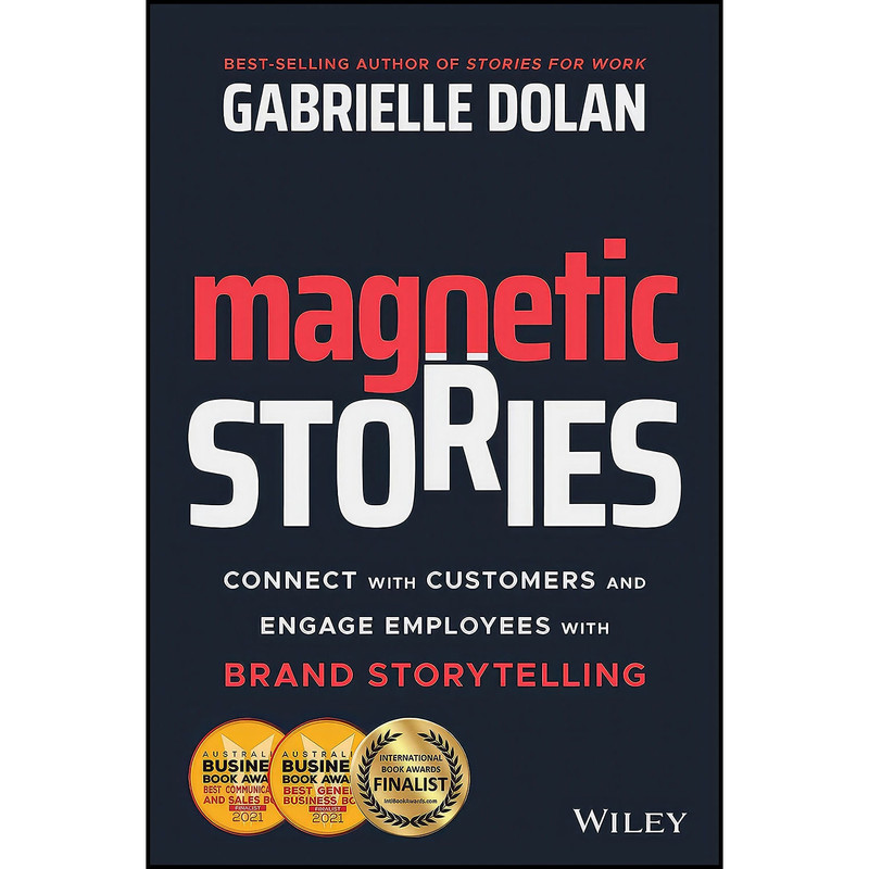 کتاب Magnetic Stories اثر Gabrielle Dolan انتشارات Wiley کتاب Magnetic Stories اثر Gabrielle Dolan انتشارات Wiley