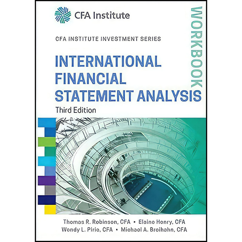 کتاب International Financial Statement Analysis Workbook اثر جمعي از نويسندگان انتشارات Wiley کتاب International Financial Statement Analysis Workbook اثر جمعي از نويسندگان انتشارات Wiley