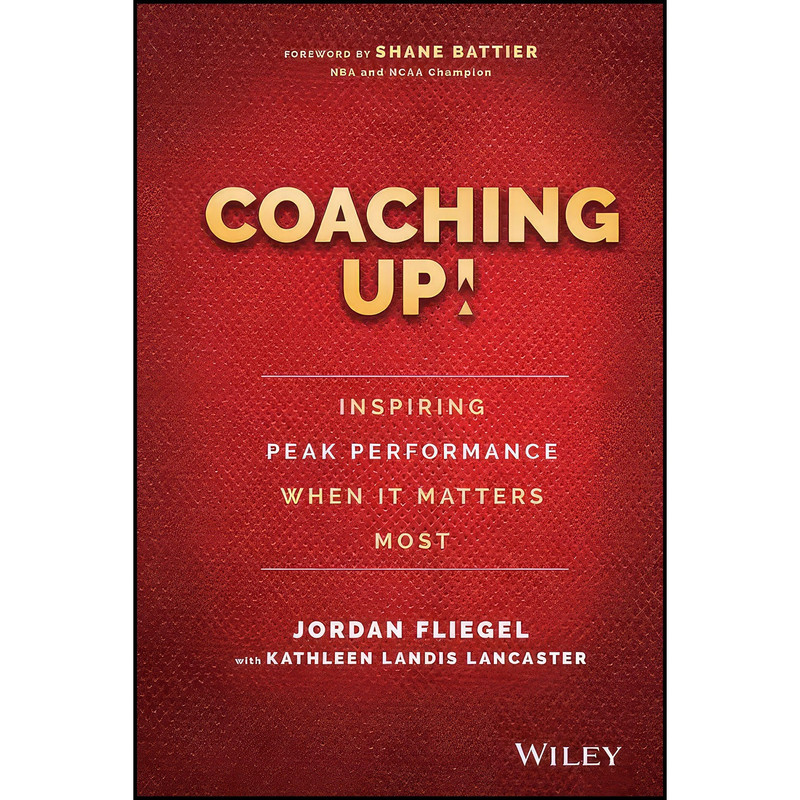 کتاب Coaching Up! Inspiring Peak Performance When It Matters Most اثر جمعي از نويسندگان انتشارات Wiley کتاب Coaching Up! Inspiring Peak Performance When It Matters Most اثر جمعي از نويسندگان انتشارات Wiley