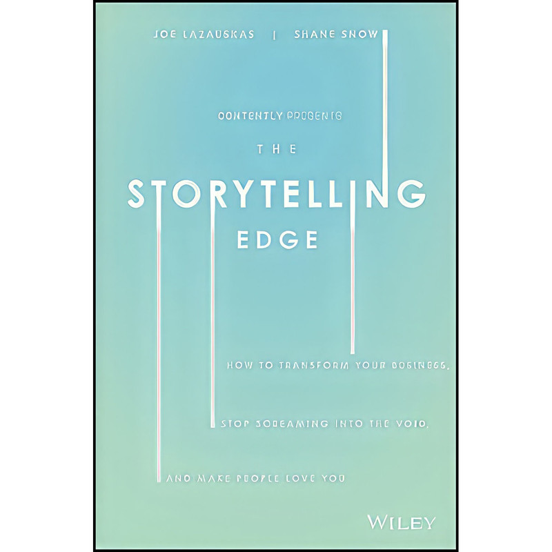 کتاب The Storytelling Edge اثر جمعي از نويسندگان انتشارات Wiley کتاب The Storytelling Edge اثر جمعي از نويسندگان انتشارات Wiley