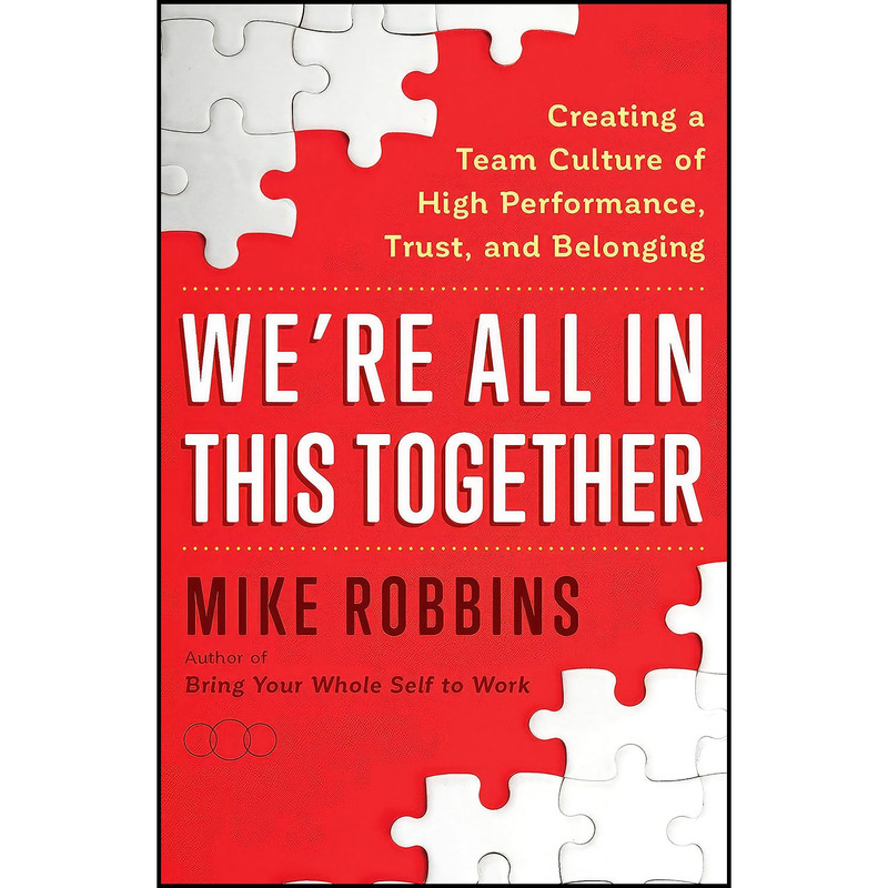 کتاب We re All in This Together اثر Mike Robbins انتشارات Hay House Business کتاب We re All in This Together اثر Mike Robbins انتشارات Hay House Business