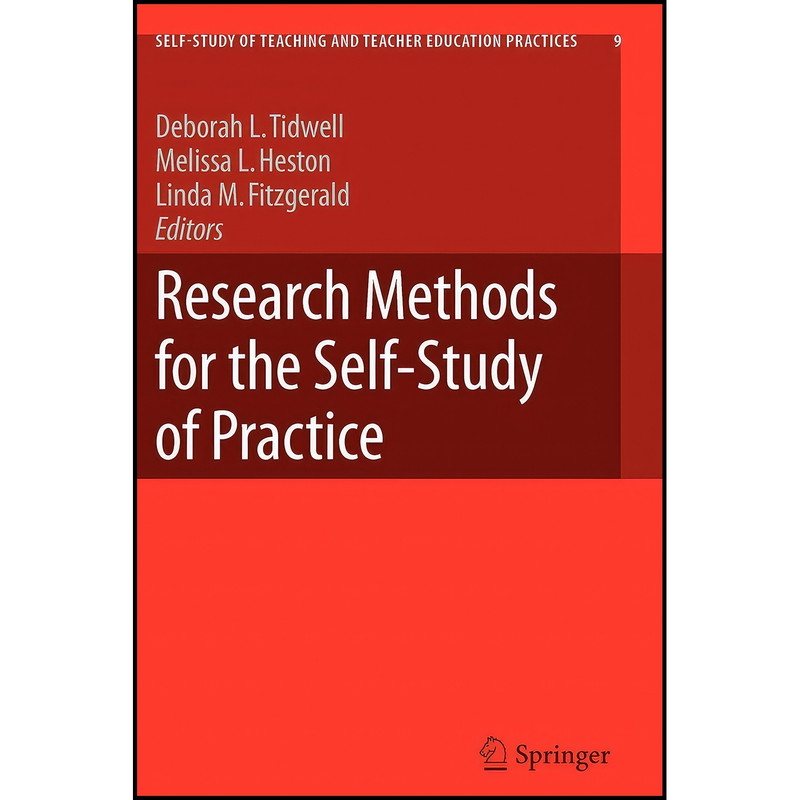 کتاب Research Methods for the Self-Study of Practice اثر جمعي از نويسندگان انتشارات Springer کتاب Research Methods for the Self-Study of Practice اثر جمعي از نويسندگان انتشارات Springer
