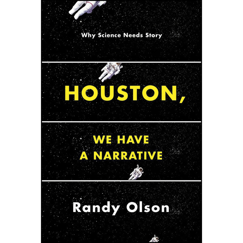 کتاب Houston, We Have a Narrative اثر Randy Olson انتشارات University of Chicago Press کتاب Houston, We Have a Narrative اثر Randy Olson انتشارات University of Chicago Press