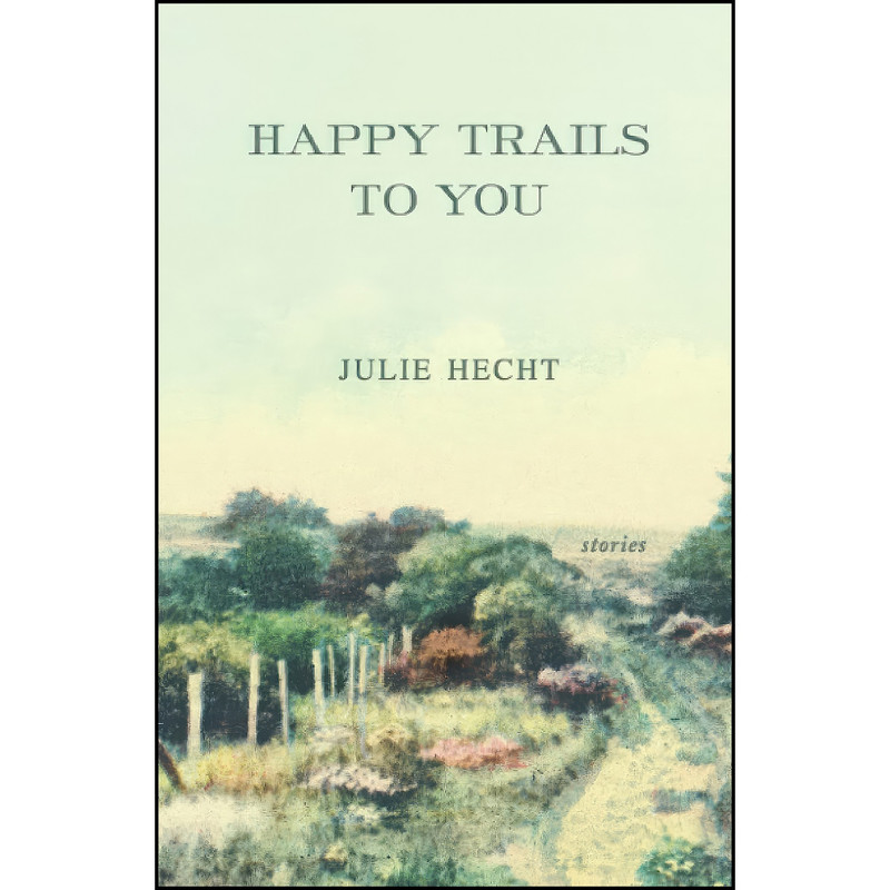 کتاب Happy Trails to You اثر Julie Hecht انتشارات Simon & Schuster کتاب Happy Trails to You اثر Julie Hecht انتشارات Simon & Schuster