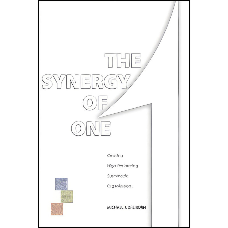 کتاب The Synergy of One اثر Michael J. Dreikorn انتشارات Asq Pr کتاب The Synergy of One اثر Michael J. Dreikorn انتشارات Asq Pr