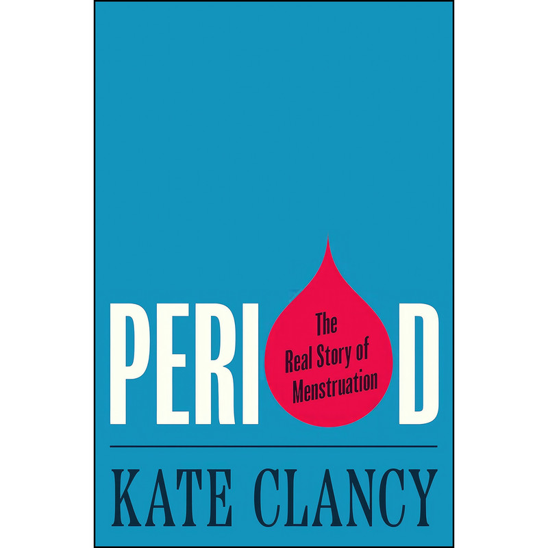کتاب Period اثر Kate Clancy انتشارات Princeton University Press کتاب Period اثر Kate Clancy انتشارات Princeton University Press