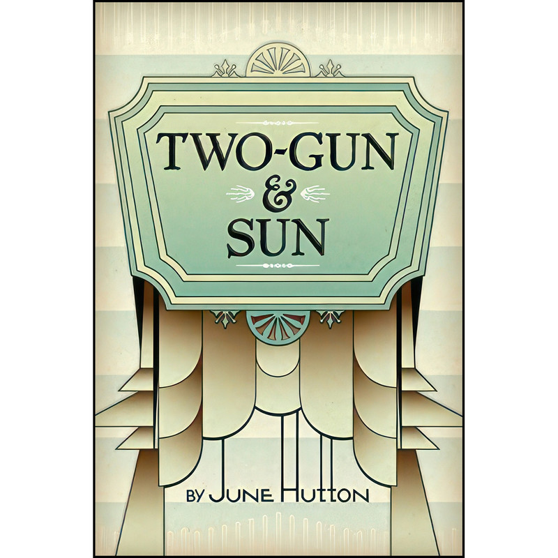 کتاب Two Gun & Sun اثر June Hutton انتشارات Caitlin Press Inc. کتاب Two Gun & Sun اثر June Hutton انتشارات Caitlin Press Inc.