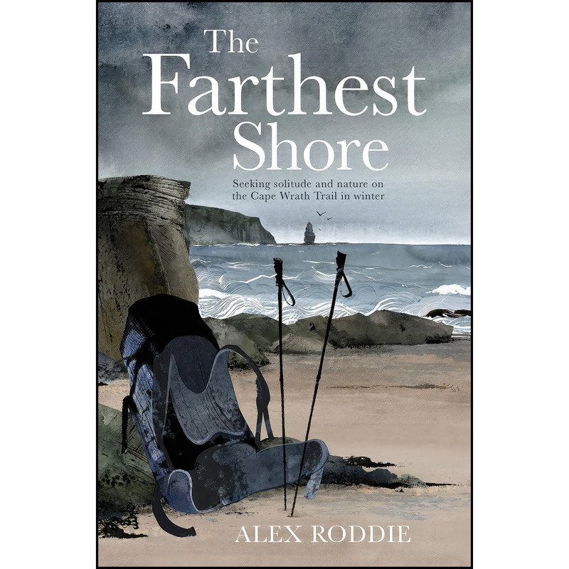 کتاب The Farthest Shore Seeking Solitude and Nature on the Cape Wrath Trail in Winte اثر Alex Roddie انتشارات تازه ها کتاب The Farthest Shore Seeking Solitude and Nature on the Cape Wrath Trail in Winte اثر Alex Roddie انتشارات تازه ها