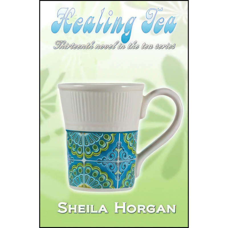 کتاب Healing Tea اثر Sheila Horgan انتشارات تازه ها کتاب Healing Tea اثر Sheila Horgan انتشارات تازه ها