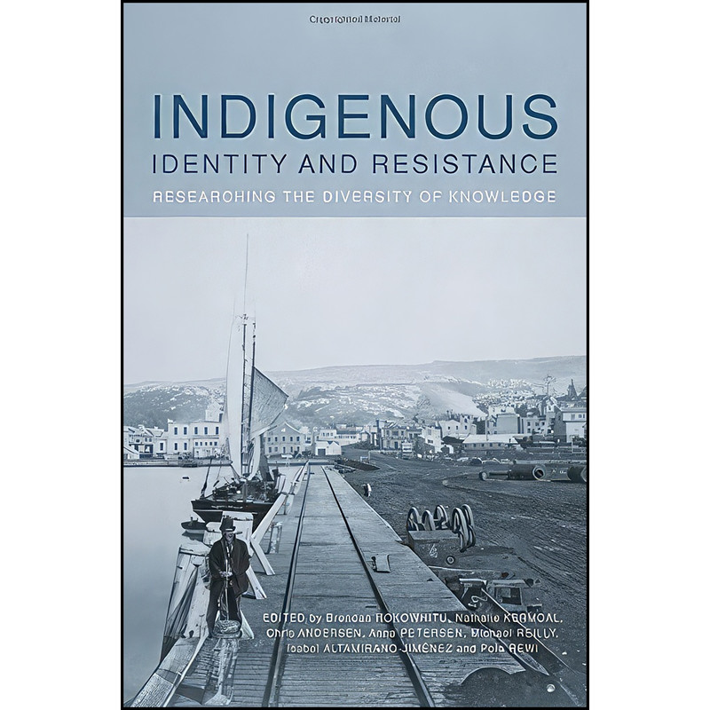 کتاب Indigenous Identity and Resistance اثر جمعي از نويسندگان انتشارات Otago University Press کتاب Indigenous Identity and Resistance اثر جمعي از نويسندگان انتشارات Otago University Press