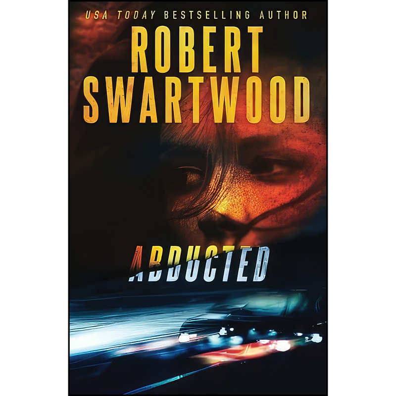 کتاب Abducted اثر Robert Swartwood انتشارات تازه ها کتاب Abducted اثر Robert Swartwood انتشارات تازه ها