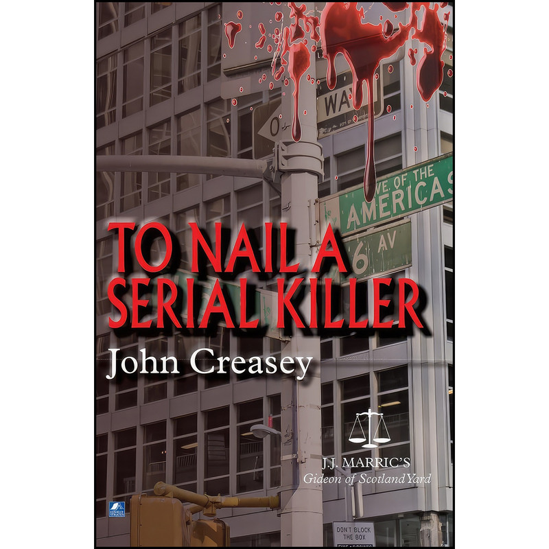 کتاب To Nail A Serial Killer اثر John Creasey انتشارات تازه ها