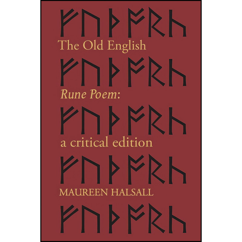 کتاب The Old English Rune Poem اثر Maureen Halsall انتشارات تازه ها کتاب The Old English Rune Poem اثر Maureen Halsall انتشارات تازه ها
