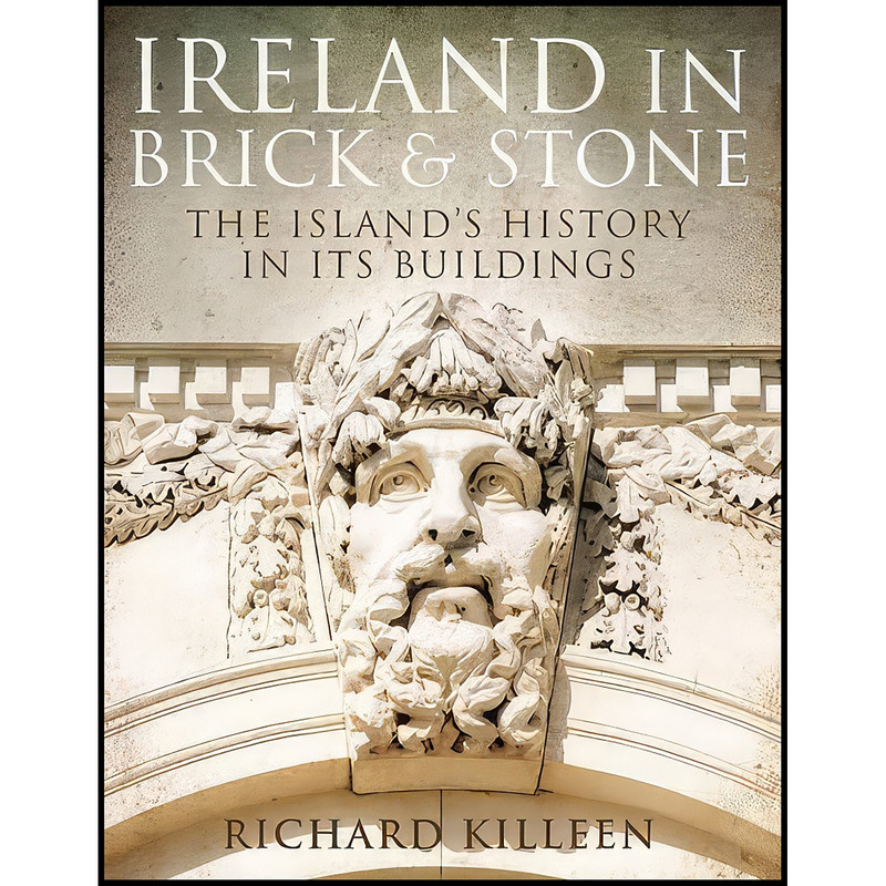 کتاب Ireland in Brick and Stone اثر Richard Killeen انتشارات Gill and MacMillan, Limited