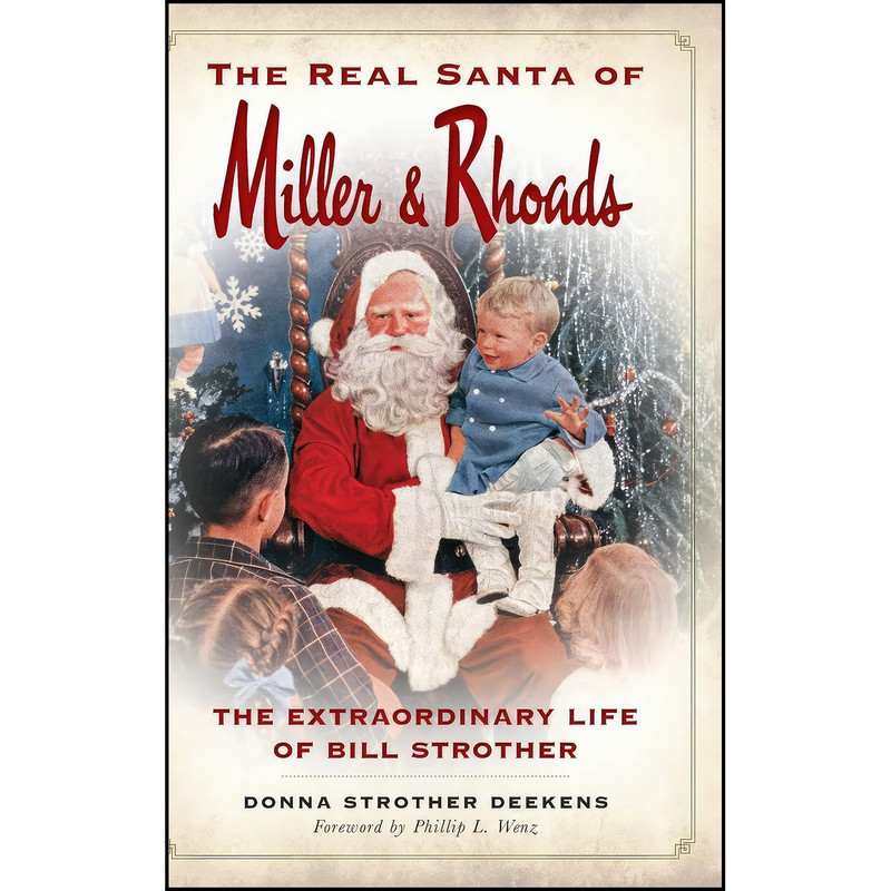 کتاب The Real Santa of Miller & Rhoads اثر جمعي از نويسندگان انتشارات History Press Library Editions کتاب The Real Santa of Miller & Rhoads اثر جمعي از نويسندگان انتشارات History Press Library Editions