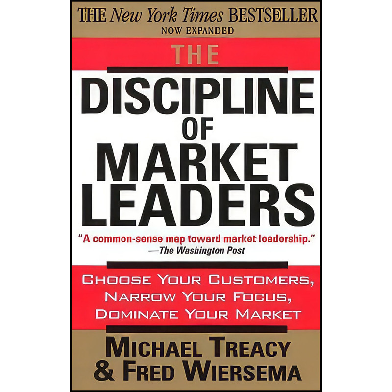 کتاب The Discipline of Market Leaders اثر Michael Treacy and Fred Wiersema انتشارات Basic Books کتاب The Discipline of Market Leaders اثر Michael Treacy and Fred Wiersema انتشارات Basic Books