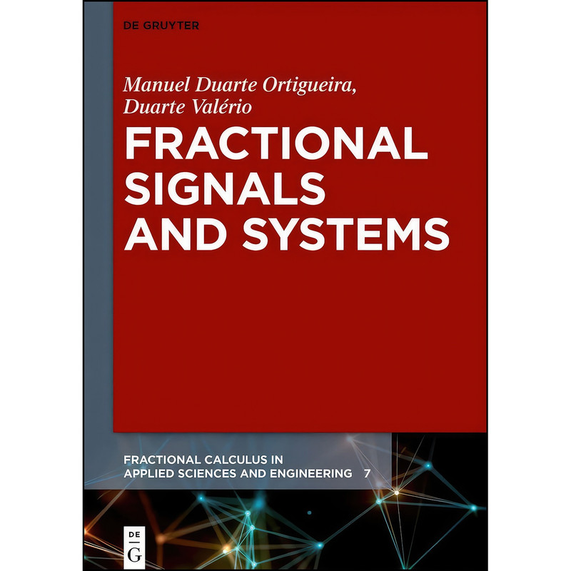 کتاب Fractional Signals and Systems اثر جمعي از نويسندگان انتشارات De Gruyter کتاب Fractional Signals and Systems اثر جمعي از نويسندگان انتشارات De Gruyter