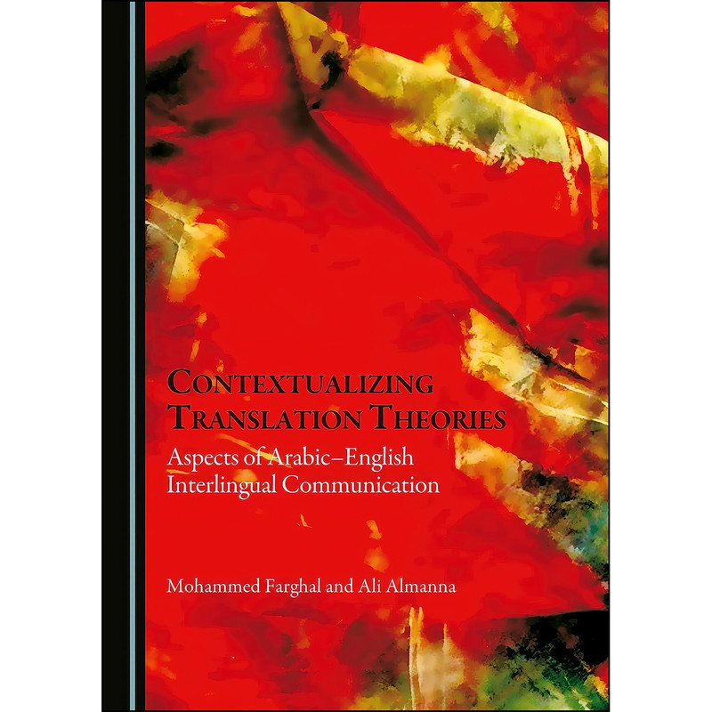 کتاب Contextualizing Translation Theories اثر Ali Almanna Mohammed Farghal انتشارات Cambridge Scholars Publishing کتاب Contextualizing Translation Theories اثر Ali Almanna Mohammed Farghal انتشارات Cambridge Scholars Publishing