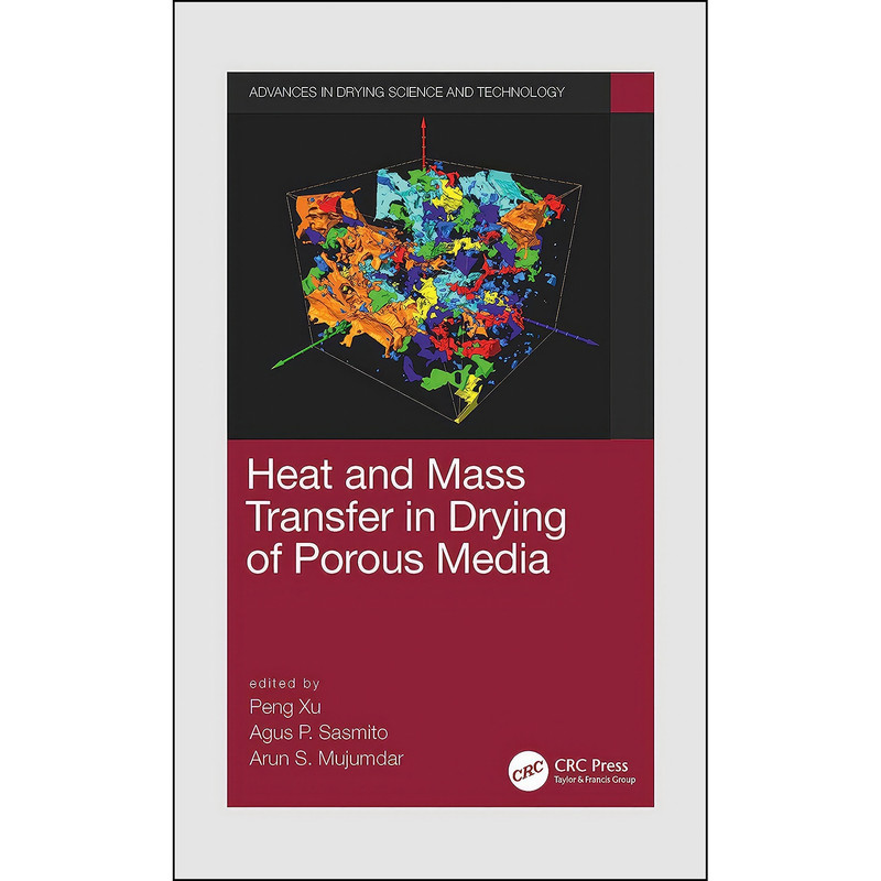کتاب Heat and Mass Transfer in Drying of Porous Media اثر جمعي از نويسندگان انتشارات CRC Press کتاب Heat and Mass Transfer in Drying of Porous Media اثر جمعي از نويسندگان انتشارات CRC Press