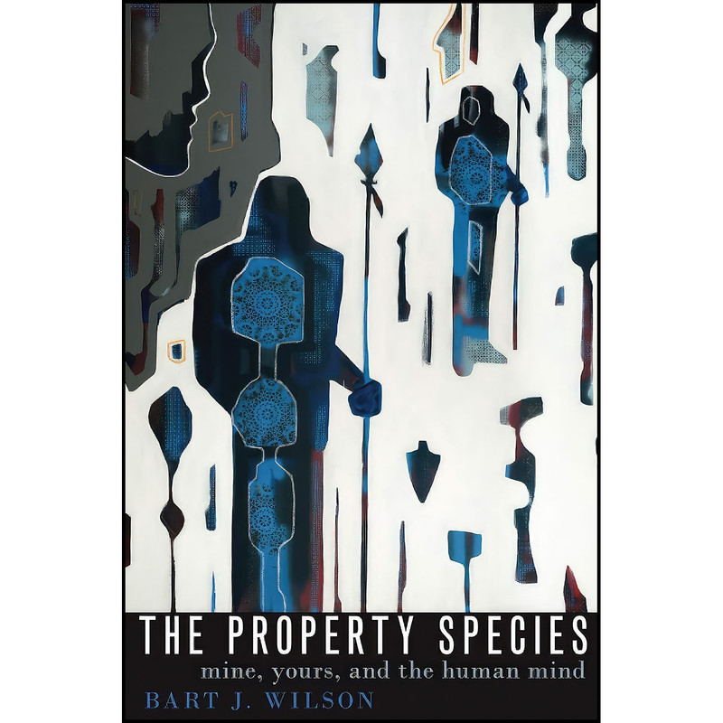 کتاب The Property Species اثر Bart J. Wilson انتشارات Oxford University Press کتاب The Property Species اثر Bart J. Wilson انتشارات Oxford University Press
