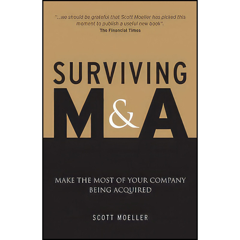 کتاب Surviving M A اثر Scott Moeller انتشارات Wiley کتاب Surviving M A اثر Scott Moeller انتشارات Wiley