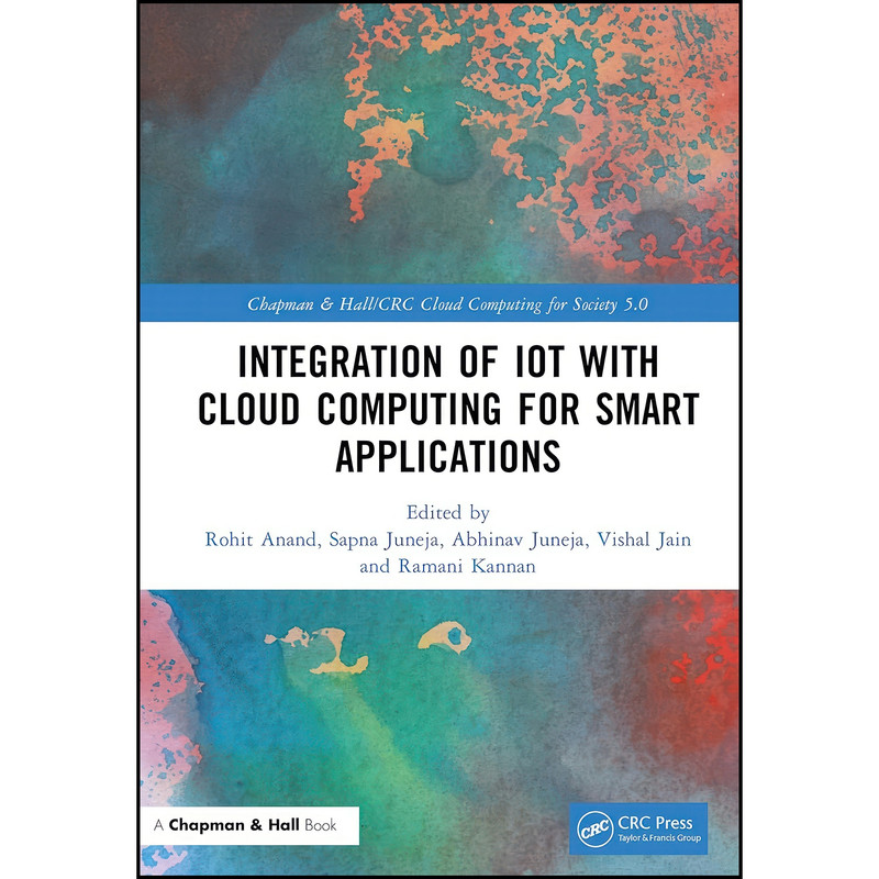 کتاب Integration of IoT with Cloud Computing for Smart Applications اثر جمعي از نويسندگان انتشارات Chapman and Hall/CRC کتاب Integration of IoT with Cloud Computing for Smart Applications اثر جمعي از نويسندگان انتشارات Chapman and Hall/CRC